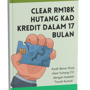 [eBook] Kajian Kes: Clearkan RM18K Hutang Kad Kredit Dalam 17 Bulan